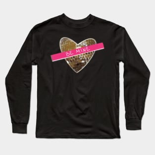 Be Mine ( Valentine’s Day Cards) Long Sleeve T-Shirt